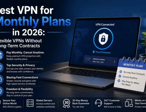 Best VPN for Monthly Plans in 2026: Flexible VPNs Without Long-Term Contracts
