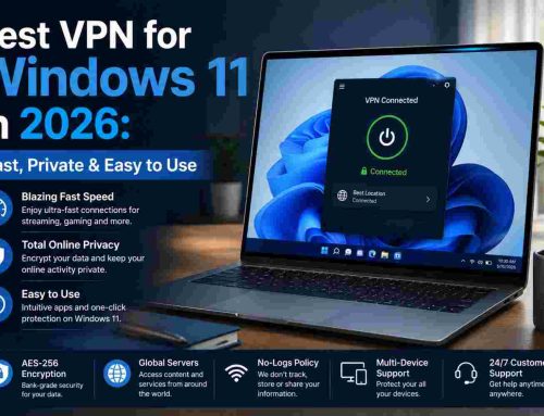 Best VPN for Windows 11 in 2026: Fast, Private & Easy to Use